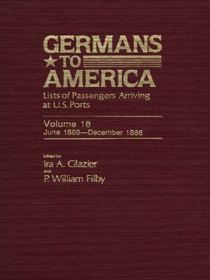 cover image of Germans to America, Volume 18 June 13, 1866-Dec. 27, 1866